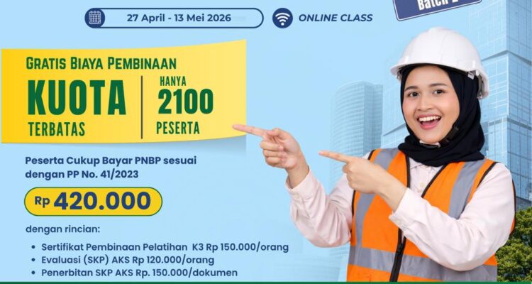 Siap-siap! Kemnaker Buka Lagi Pembinaan K3 Gratis untuk 2.100 Peserta - 3